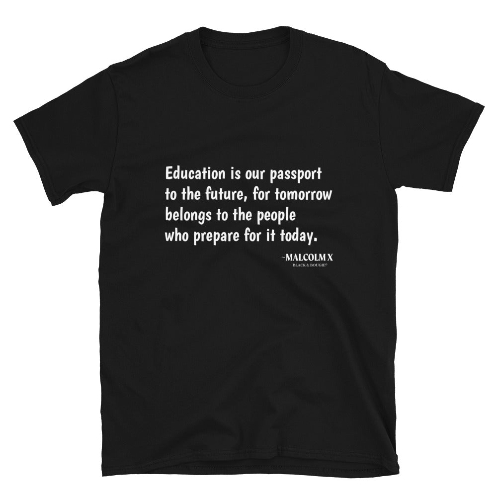 Malcolm X - Education is our passport...T -Shirt