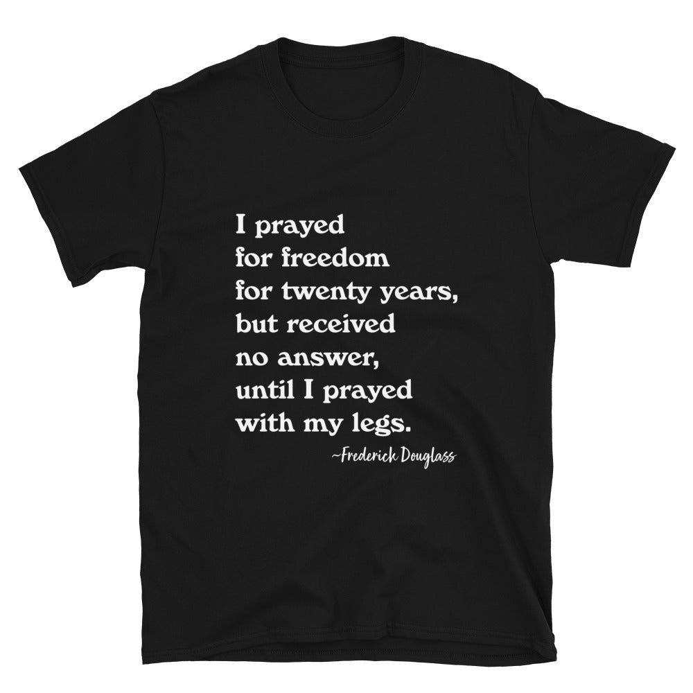 F.D. - I prayed for Freedom T-Shirt