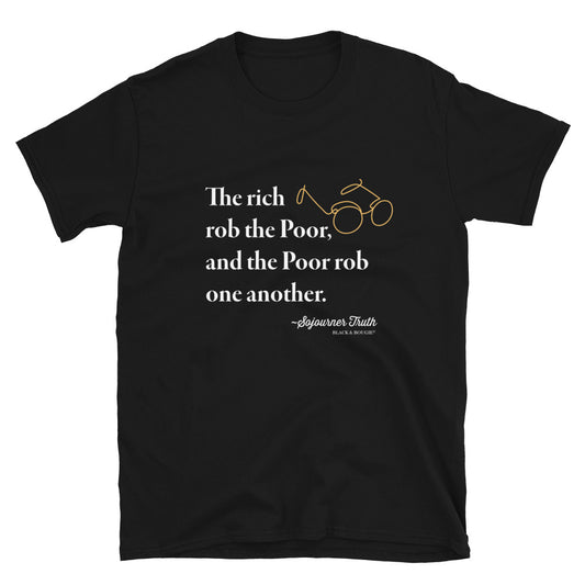 Sojourner Truth - The rich rob...T-Shirt