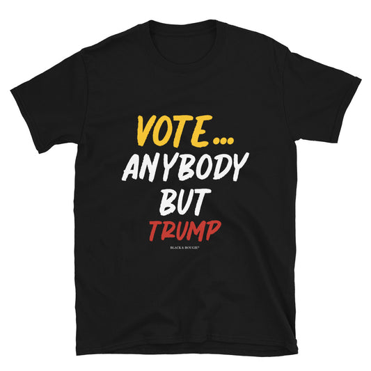 Vote... Anybody But... Short-Sleeve Unisex T-Shirt
