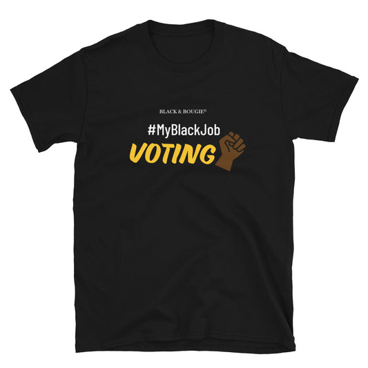MyBlackJob...Voting Short-Sleeve Unisex T-Shirt