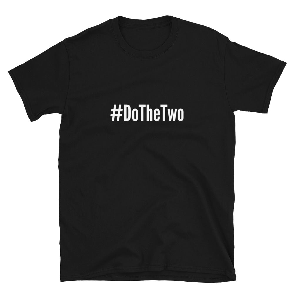 #DoTheTwo Short-Sleeve Unisex T-Shirt