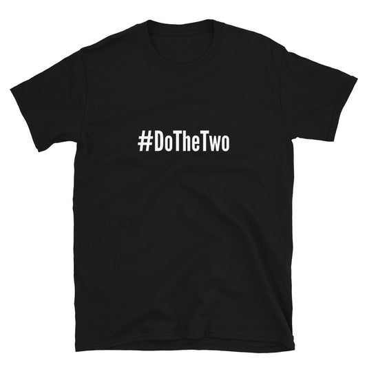 #DoTheTwo Short-Sleeve Unisex T-Shirt