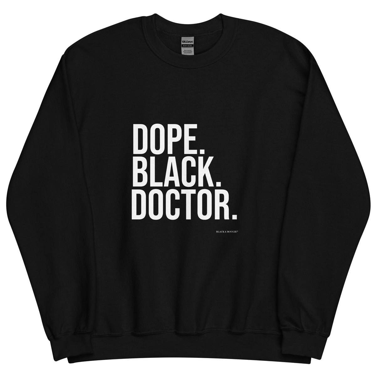 The Doc Rapper Merch Dope-Black-Doc Unisex Sweatshirt – Black & Bougie - Higher Learning Merch